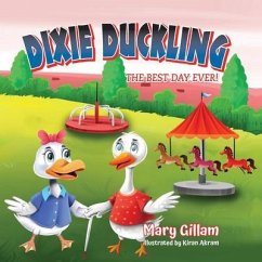 Dixie Duckling (eBook, ePUB) - Gillam, Mary