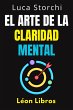 El Arte De La Claridad Mental -... - Bild 1