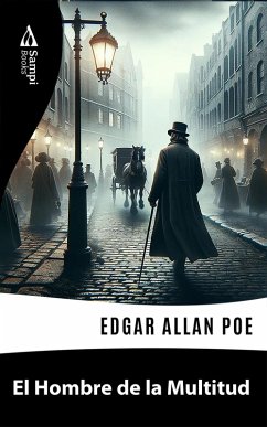 El Hombre de la Multitud (eBook, ePUB) - Poe, Edgar Allan