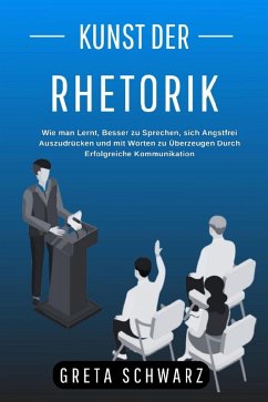 Kunst der Rhetorik (eBook, ePUB) - Schwarz, Greta