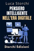 Pensiero Intelligente Nell'era Digitale - Strategie Per Prendere Decisioni Intelligenti In Un Mondo Connesso (Collezione Vita Equilibrata, #23) (eBook, ePUB) Pensiero Intelligente Nell'era Digitale - Strategie Per Prendere Decisioni Intelligenti In Un Mondo Connesso (Collezione Vita Equilibrata, #23) (eBook, ePUB)