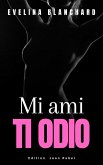 Mi ami ti odio (eBook, ePUB)