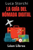 La Guía Del Nómada Digital - ¡Conquista El Mundo Y Trabaja Donde Quieras! (Colección Vida Equilibrada, #35) (eBook, ePUB)