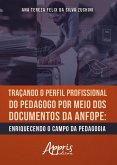 Traçando o Perfil Profissional do Pedagogo por Meio dos Documentos da ANFOPE: Enriquecendo o Campo da Pedagogia (eBook, ePUB)