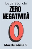 Zero Negatività - ¿Scopri Il Potere Della Trasformazione Interiore (Collezione Vita Equilibrata, #26) (eBook, ePUB)