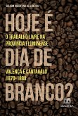 "Hoje é dia de branco?" - O trabalho livre na província fluminense (eBook, ePUB) "Hoje é dia de branco?" - O trabalho livre na província fluminense (eBook, ePUB)