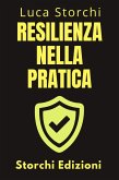 Resilienza Nella Pratica - Come Affrontare La Vita (Collezione Vita Equilibrata, #34) (eBook, ePUB) Resilienza Nella Pratica - Come Affrontare La Vita (Collezione Vita Equilibrata, #34) (eBook, ePUB)