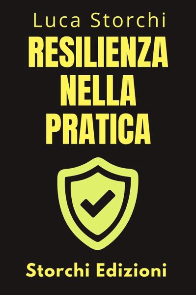 Resilienza Nella Pratica - Come Affrontare La Vita (Collezione Vita Equilibrata, #34) (eBook, ePUB)