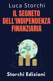 ¿Il Segreto Dell'indipendenza Finanziaria - Scopri Il Percorso Verso Una Vita Senza Preoccupazioni (Collezione Vita Equilibrata, #21) (eBook, ePUB)