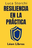Resiliencia En La Práctica - ¿Cómo Afrontar La Vida (Colección Vida Equilibrada, #34) (eBook, ePUB) Resiliencia En La Práctica - ¿Cómo Afrontar La Vida (Colección Vida Equilibrada, #34) (eBook, ePUB)