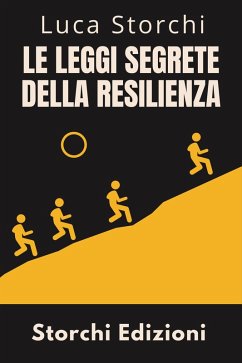 Cover ¿Le Leggi Segrete Della Resilienza - Scopri La Forza Nascosta Che Ti Fa Superare Tutto (Collezione Vita Equilibrata, #24) (eBook, ePUB)