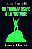 ¿¿Du Traumatisme À La Victoire - ¿Un Voyage De Dépassement (Collection Vie Équilibrée, #29) (eBook, ePUB)