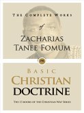 The Complete Works of Zacharias Tanee Fomum on Basic Christian Doctrines (eBook, ePUB)