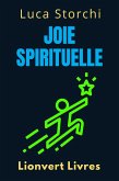 Joie Spirituelle - Trouvez Votre Bonheur Intérieur (Collection Vie Équilibrée, #39) (eBook, ePUB)