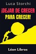 ¡Dejar De Crecer Para Crecer! -... - Bild 1