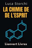 La Chimie De L'esprit - Comprendre La Science Derrière La Santé Mentale (Collection Vie Équilibrée, #31) (eBook, ePUB)