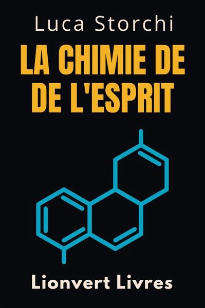 La Chimie De L'esprit - Comprendre La Science Derrière La Santé Mentale (Collection Vie Équilibrée, #31) (eBook, ePUB)