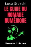Le Guide Du Nomade Numérique - Conquérir Le Monde Et Travailler Où Vous Voulez! (Collection Vie Équilibrée, #35) (eBook, ePUB)