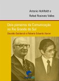 Dois pioneiros da comunicação no Rio Grande do Sul (eBook, PDF)