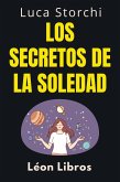 Los Secretos De La Soledad - Descubre Tu Fuerza Interior (Colección Vida Equilibrada, #33) (eBook, ePUB)