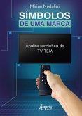 Símbolos de Uma Marca: Análise Semiótica da TV TEM (eBook, ePUB)
