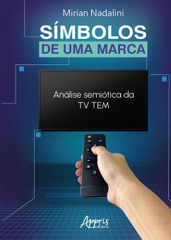 Cover Símbolos de Uma Marca: Análise Semiótica da TV TEM (eBook, ePUB)