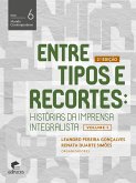 Entre tipos e recortes: histórias da imprensa integralista (eBook, ePUB)
