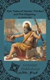 Epic Tales of Homer The Iliad and The Odyssey (eBook, ePUB)