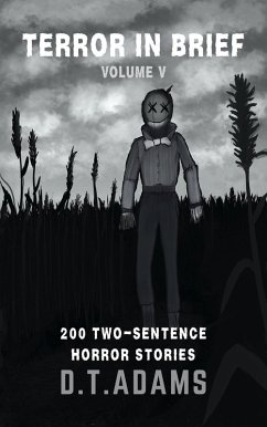 Terror in Brief: Volume V (Two-Sentence Stories) (eBook, ePUB) - Adams, D. T.