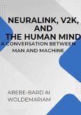 Neuralink, V2K, and the Human Mind: A Conversation Between Man and Machine (1A, #1) (eBook, ePUB)