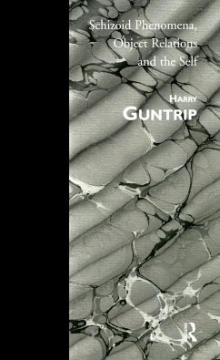 Schizoid Phenomena, Object Relations and the Self (eBook, ePUB) - Guntrip, Harry