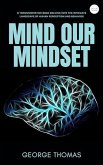 Mind our mindset (eBook, ePUB) Mind our mindset (eBook, ePUB)