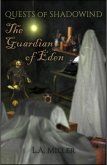 The Guardian of Eden (Quests of Shadowind, #6) (eBook, ePUB) The Guardian of Eden (Quests of Shadowind, #6) (eBook, ePUB)