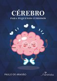Cérebro para Pequenos Curiosos (eBook, ePUB)