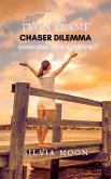Chaser Twin Flame Dilemma: Drowning in My Sorrows (eBook, ePUB)