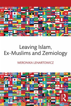 Leaving Islam, Ex-Muslims and Zemiology (eBook, ePUB) - Lenartowicz, Weronika