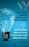 Critical Minds, Creative Solutions: Nurturing Analytical Thinking and Innovation. (eBook, ePUB)