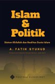 Islam dan Politik: Sistem Khilafah dan Realitas Dunia Islam (eBook, ePUB)