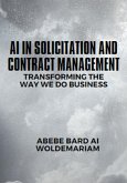 AI in Solicitation and Contract Management: Transforming the Way We Do Business (1A, #1) (eBook, ePUB)