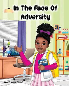 In the Face of Adversity (eBook, ePUB) - Akinpetide, Grace