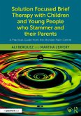 Solution Focused Brief Therapy with Children and Young People who Stammer and their Parents (eBook, ePUB)