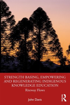Strength Basing, Empowering and Regenerating Indigenous Knowledge Education (eBook, PDF) - Davis, John