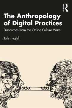 The Anthropology of Digital Practices (eBook, ePUB) - Postill, John