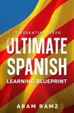 The Ultimate Learning Spanish Blueprint - 10 Essential Steps (eBook, ePUB)