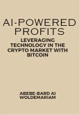 AI-Powered Profits: Leveraging Technology in the Crypto Market with Bitcoin (1A, #1) (eBook, ePUB)