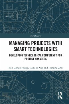 Managing Projects with Smart Technologies (eBook, PDF) - Hwang, Bon-Gang; Ngo, Jasmine; Zhu, Hanjing