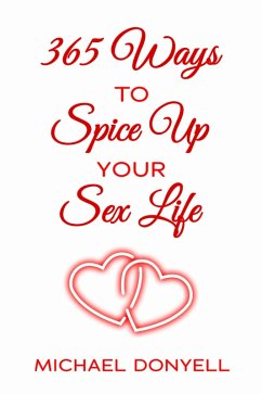 Cover 365 Ways To Spice UP Your Sex Life (eBook, ePUB)