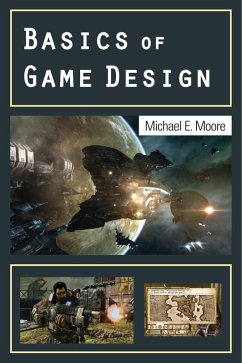Basics of Game Design (eBook, ePUB) - Moore, Michael