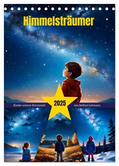 Himmelsträumer (Tischkalender 2025 DIN A5 hoch), CALVENDO Monatskalender - Calvendo;Lehmann, Steffani