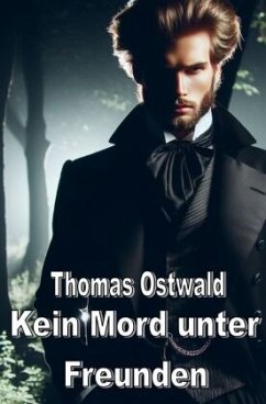 Kein Mord unter Freunden - Ostwald, Thomas